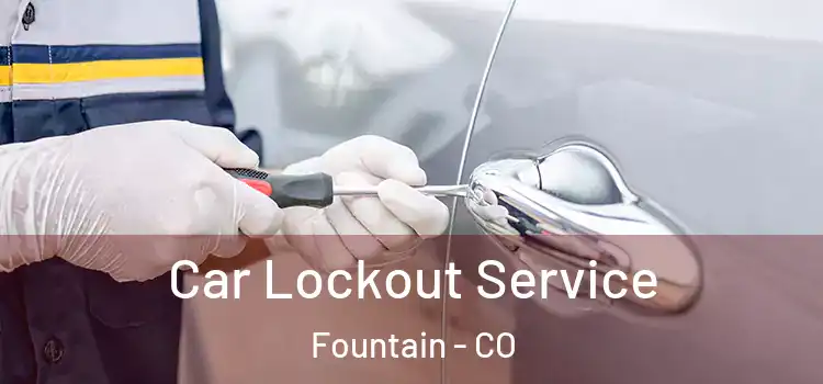 Car Lockout Service Fountain - CO