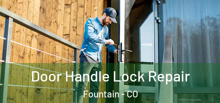 Door Handle Lock Repair Fountain - CO