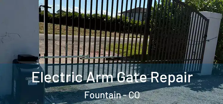 Electric Arm Gate Repair Fountain - CO